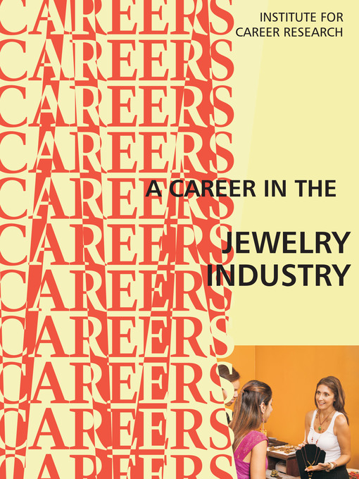 Title details for Career in the Jewelry Industry by Institute For Career Research - Available